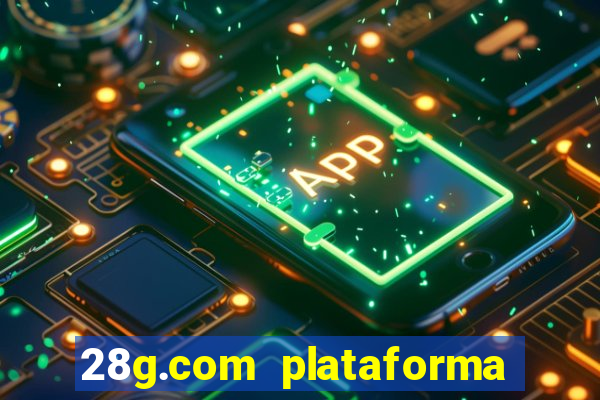 28g.com plataforma de jogos